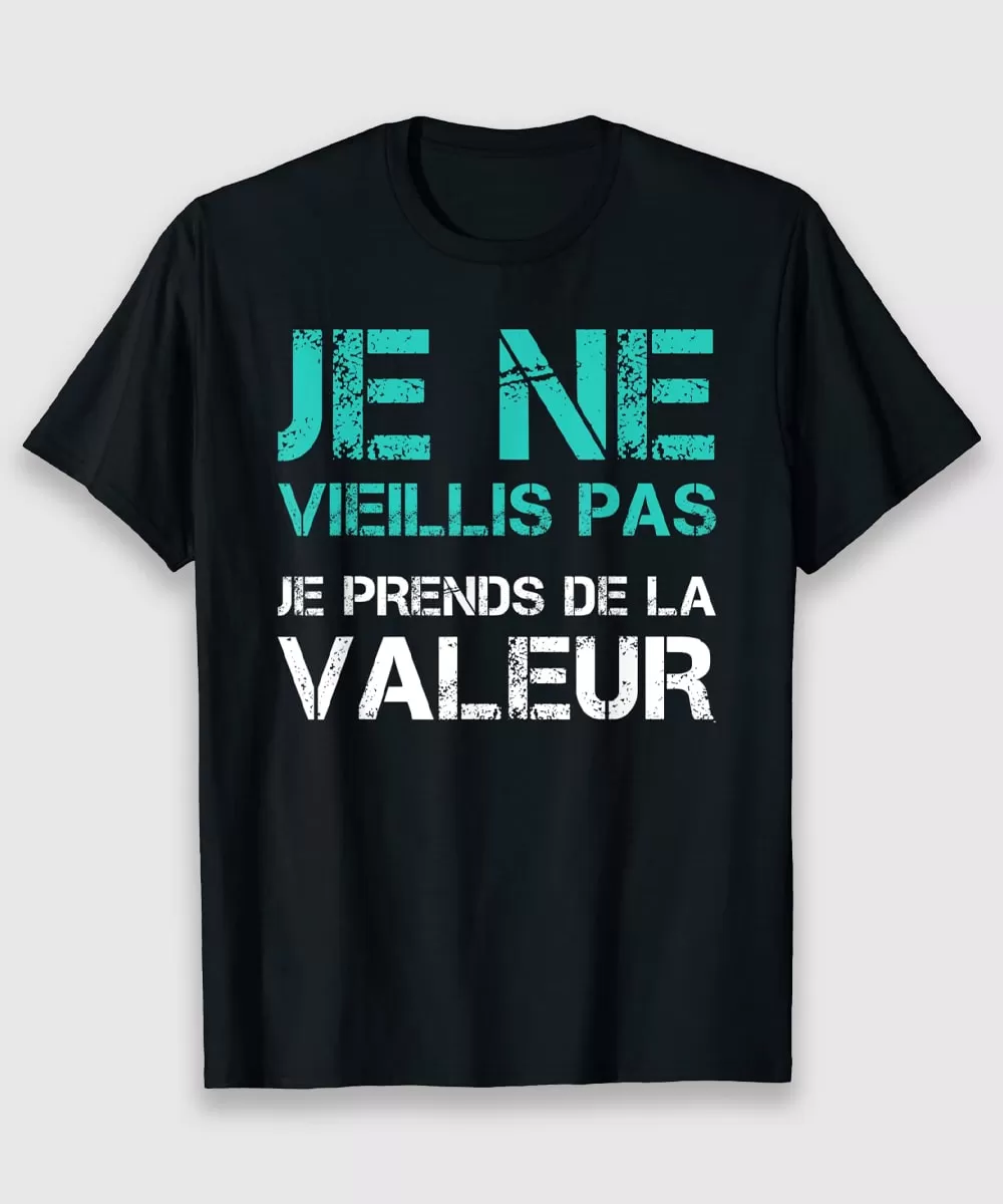 Cadeau Original Anniversaire, Tee shirt Homme Femme, Je ne Vieillis Pas Je Prends de la Valeur - CTS24032203